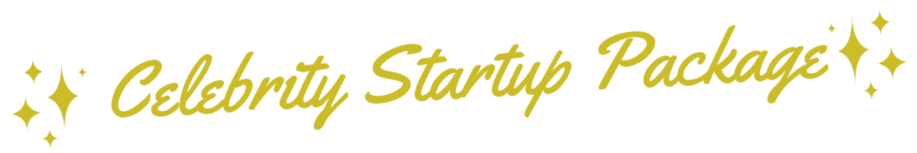 Celebrity Startup Package